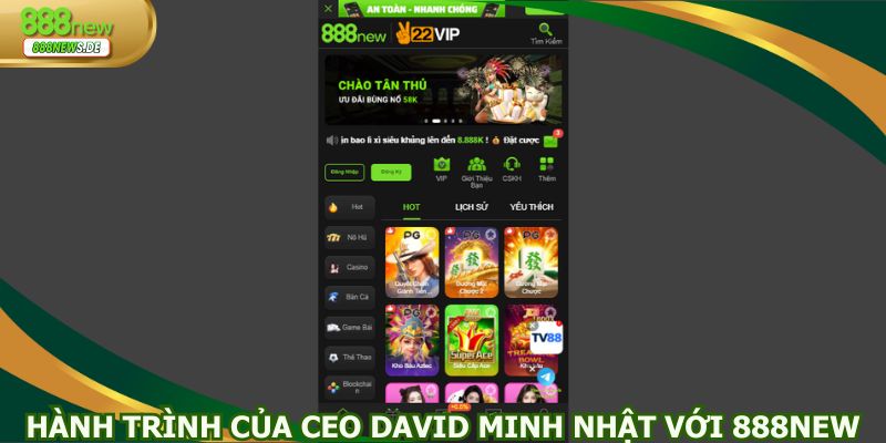 Sự phát triển của 888NEW dưới tay của CEO David Minh Nhật